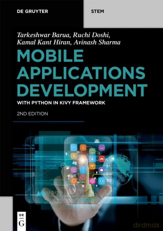 Mobile Applications Development: with Python in Kivy Framework (De Gruyter STEM) - Tarkeshwar Barua [KSIĄŻKA]