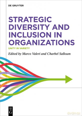 Strategic Diversity and Inclusion in Organizations: Unity in Variety - Marco Valeri [KSIĄŻKA]