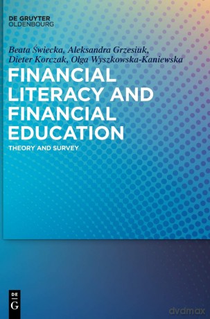 Financial Literacy and Financial Education: Theory and Survey - Beata Swiecka [KSIĄŻKA]