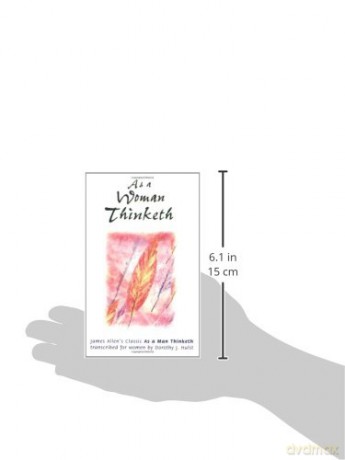 AS A WOMAN THINKETH: Transcribed from the James Allen's Classic - Dorothy Hulst [KSIĄŻKA]