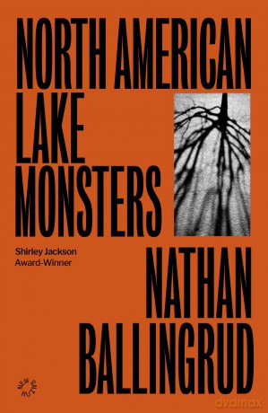 North American Lake Monsters - Nathan Ballingrud [KSIĄŻKA]