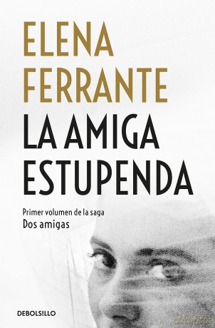 Dos amigas 1/La amiga estupenda - Elena Ferrante [KSIĄŻKA]