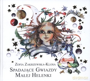 Spadające gwiazdy małej Helenki. Wydanie drugie poprawione - Zofia Zakrzewska-Klosa [KSIĄŻKA]