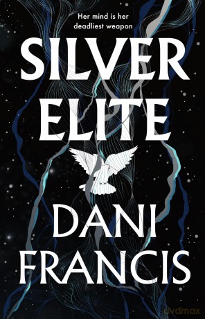 Silver Elite: The sizzling new enemies-to-lovers dystopian romance - Dani Francis [KSIĄŻKA]