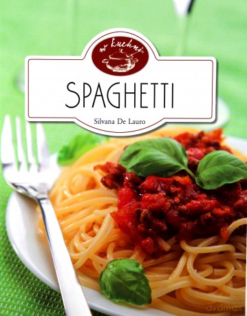 Spaghetti. W kuchni - Silvana De Lauro [KSIĄŻKA]