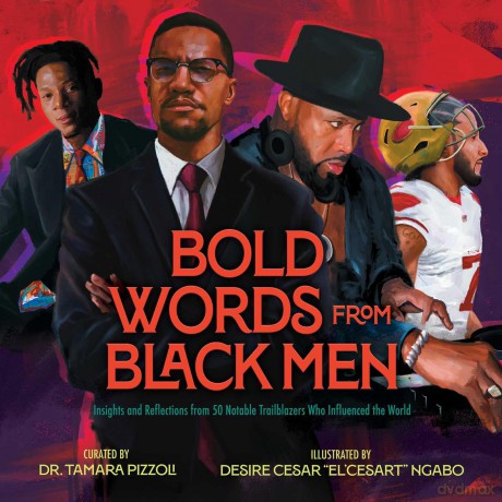 Bold Words from Black Men: Insights and Reflections from 50 Notable Trailblazers Who Influenced the World (The Bold Words Series) - Dr. Tamara Pizzoli [KSIĄŻKA]