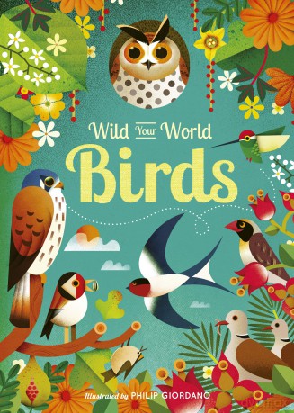 Wild Your World: Birds - Camilla de la Bedoyere [KSIĄŻKA]