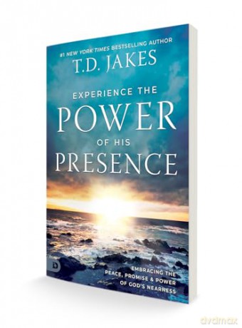 Experience the Power of His Presence: Embracing the Peace, Promise, and Power of God's Nearness - T.D. Jakes [KSIĄŻKA]