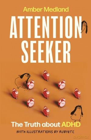 Attention Seeker: The Truth about ADHD - Amber Medland [KSIĄŻKA]