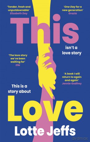 This Love: 'The new One Day' The Sunday Times Style - Lotte Jeffs [KSIĄŻKA]