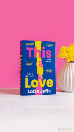 This Love: 'The new One Day' The Sunday Times Style - Lotte Jeffs [KSIĄŻKA]