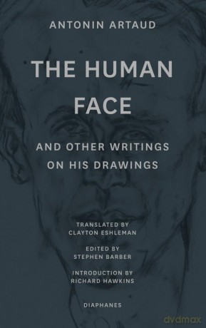 The Human Face and Other Writings on His Drawings - Antonin Artaud [KSIĄŻKA]