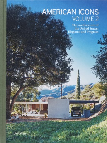 American Icons Vol. 2 - The Architecture of the United States: Elegance and Progress: Building the Nation: Transformations and Resilience - gestalten [KSIĄŻKA]