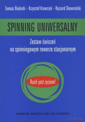 Spinning uniwersalny. Zestaw ćwiczeń na spinningowym rowerze stacjonarnym [KSIĄŻKA]