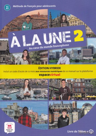 A la une 2 - Édition hybride - Livre de l'éleve + audio MP3. A1-A2: Livre de l'eleve 2 (A1/A2) + audio onlince EDITION HYBRIDE - Collectif [KSIĄŻKA]