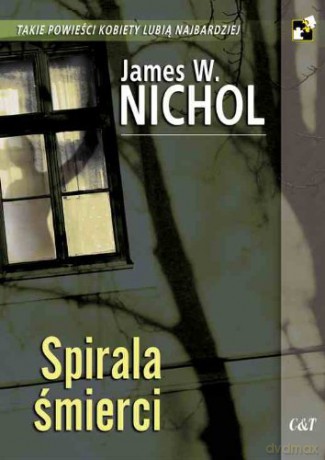 Spirala śmierci - James W. Nichol [KSIĄŻKA]