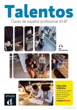 Talentos - Clases de espanol profesional A1-B1 - Edición híbrida + MP3 descargable: curso de espanol - Collectif [KSIĄŻKA]