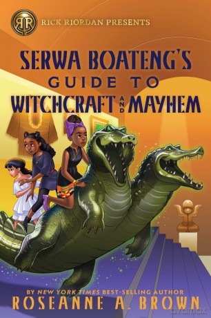 Rick Riordan Presents: Serwa Boateng's Guide to Witchcraft and Mayhem - Roseanne A. Brown [KSIĄŻKA]