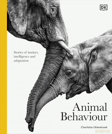 Animal Behaviour: Stories of Instinct, Intelligence and Adaptation (DK Definitive Visual Encyclopedias) - DK [KSIĄŻKA]
