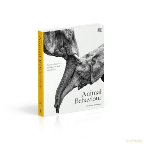 Animal Behaviour: Stories of Instinct, Intelligence and Adaptation (DK Definitive Visual Encyclopedias) - DK [KSIĄŻKA]