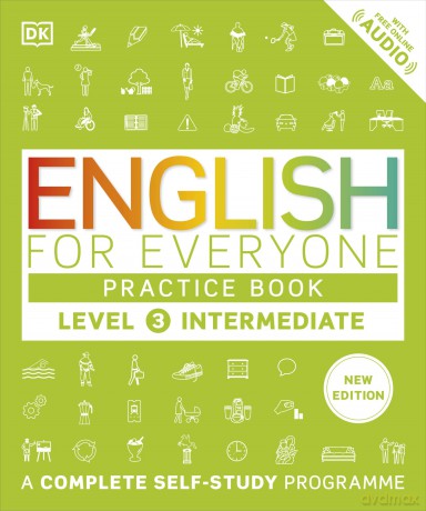 English for Everyone Practice Book Level 3 Intermediate: A Complete Self-Study Programme (DK English for Everyone) - DK [KSIĄŻKA]