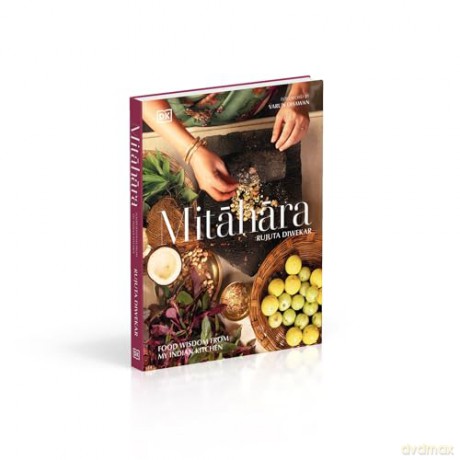 Mitahara: Food Wisdom From My Indian Kitchen - Rujuta Diwekar [KSIĄŻKA]