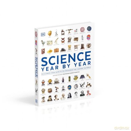 Science Year by Year: The Ultimate Visual Guide to the Discoveries that Changed the World (DK Definitive Visual Histories) - DK [KSIĄŻKA]