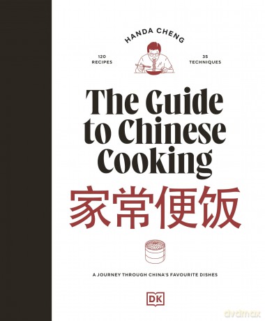 The Guide to Chinese Cooking: A Journey Through China's Favourite Dishes - Handa Cheng [KSIĄŻKA]