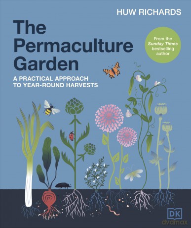 The Permaculture Garden: A Practical Approach to Year-round Harvests - Huw Richards [KSIĄŻKA]