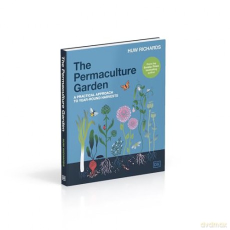 The Permaculture Garden: A Practical Approach to Year-round Harvests - Huw Richards [KSIĄŻKA]