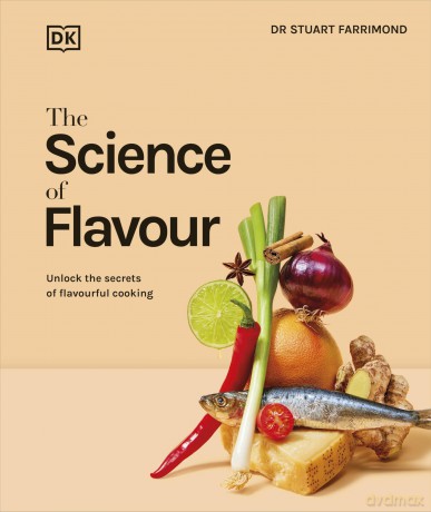 The Science of Flavour: Unlock the Secrets of Flavourful Cooking - Dr. Stuart Farrimond [KSIĄŻKA]