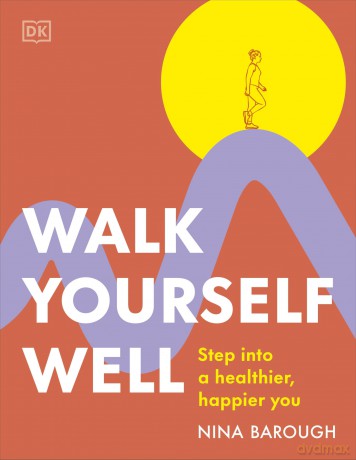 Walk Yourself Well: Step into a Healthier, Happier You - Nina Barough [KSIĄŻKA]