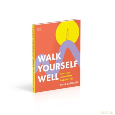 Walk Yourself Well: Step into a Healthier, Happier You - Nina Barough [KSIĄŻKA]