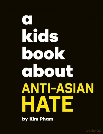 A Kids Book About Anti-Asian Hate - Kim Pham [KSIĄŻKA]