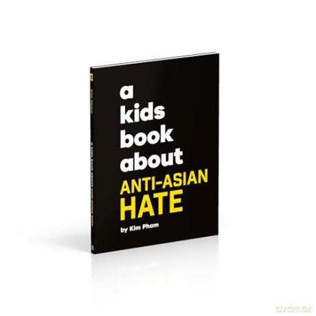 A Kids Book About Anti-Asian Hate - Kim Pham [KSIĄŻKA]