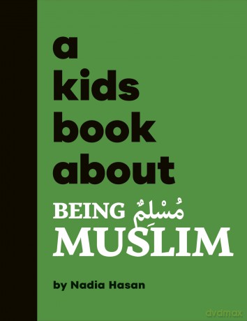 A Kids Book About Being Muslim - Nadia Hasan [KSIĄŻKA]