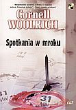 Spotkania w mroku - Cornell Woolrich [KSIĄŻKA]
