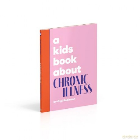 A Kids Book About Chronic Illness - Gigi Robinson [KSIĄŻKA]