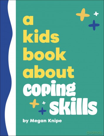 A Kids Book About Coping Skills - Megan Knipe [KSIĄŻKA]