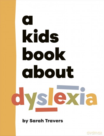 A Kids Book About Dyslexia - Sarah Travers [KSIĄŻKA]
