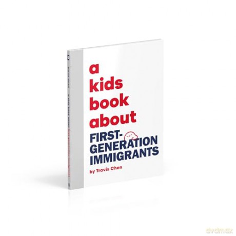 A Kids Book About First Generation Immigrants - Travis Mien Hsing Chen [KSIĄŻKA]