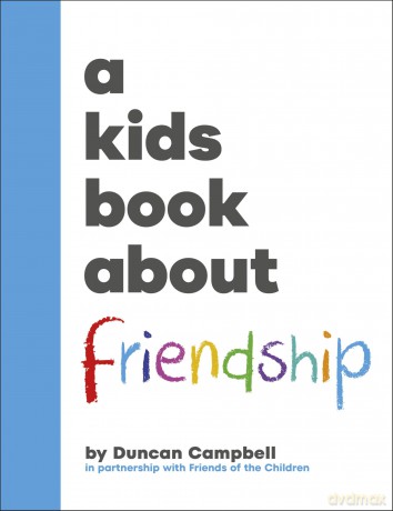 A Kids Book About Friendship - Duncan Campbell [KSIĄŻKA]