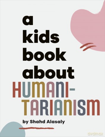 A Kids Book About Humanitarianism - Shahd Alasaly [KSIĄŻKA]