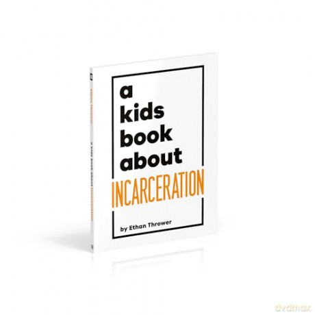 A Kids Book About Incarceration - Ethan Thrower [KSIĄŻKA]
