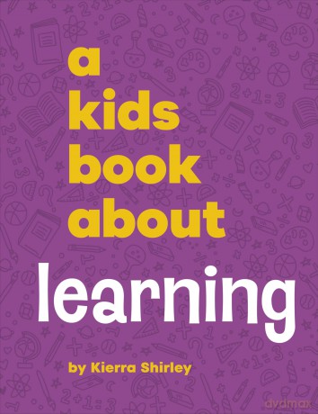 A Kids Book About Learning - Kierra Shirley [KSIĄŻKA]