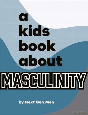 A Kids Book About Masculinity - Next Gen Men [KSIĄŻKA]