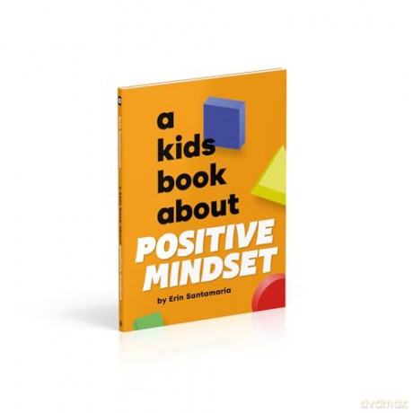 A Kids Book About Positive Mindset - Erin Santamaria [KSIĄŻKA]
