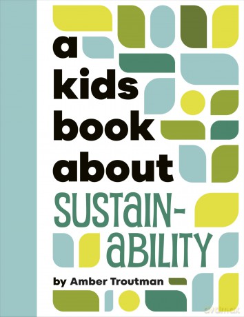 A Kids Book About Sustainability - Amber Troutman [KSIĄŻKA]