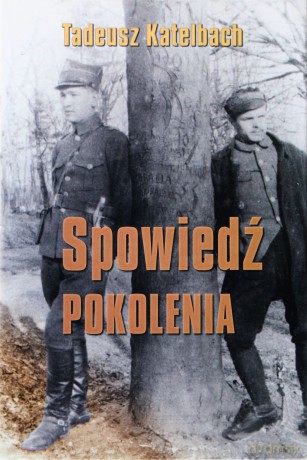 Spowiedź pokolenia - Tadeusz Katelbach [KSIĄŻKA]