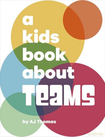 A Kids Book About Teams - Angele Thomas [KSIĄŻKA]